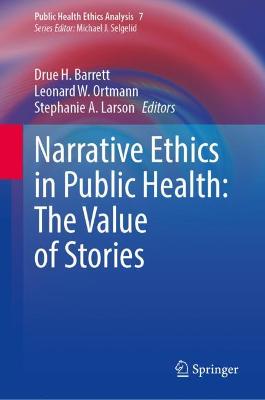 Narrative Ethics in Public Health: The Value of Stories