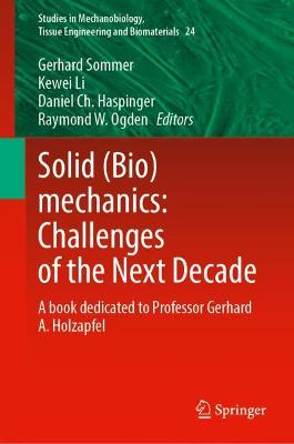 Solid (Bio)mechanics: Challenges of the Next Decade
