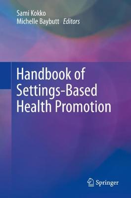 Handbook of Settings-Based Health Promotion