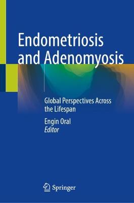 Endometriosis and Adenomyosis