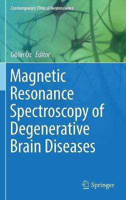 Magnetic Resonance Spectroscopy of Degenerative Brain Diseases