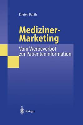 Mediziner-Marketing: Vom Werbeverbot zur Patienteninformation