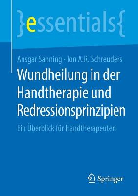 Wundheilung in der Handtherapie und Redressionsprinzipien