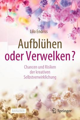 Aufbluhen oder Verwelken?
