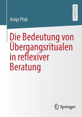Die Bedeutung von UEbergangsritualen in reflexiver Beratung