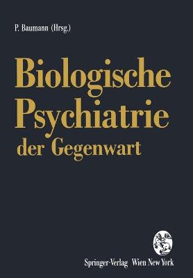 Biologische Psychiatrie der Gegenwart