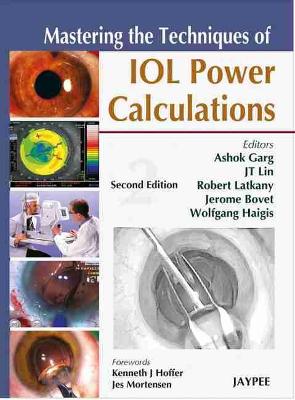 Mastering the Techniques of IOL Power Calculations