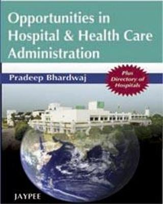 Opportunities in Hospital and Health Care Administration