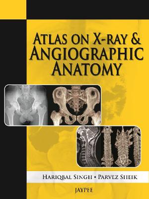Atlas on X-Ray and Angiographic Anatomy