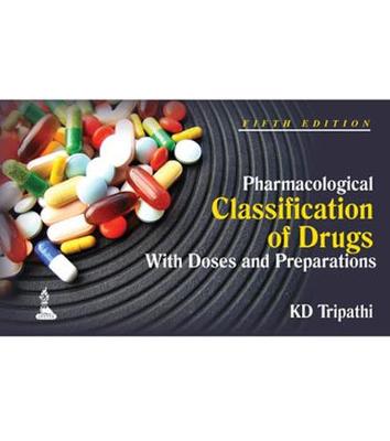 Pharmacological Classification of Drugs with Doses and Preparations