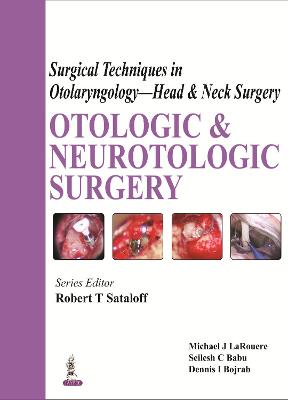Surgical Techniques in Otolaryngology - Head & Neck Surgery: Otologic and Neurotologic Surgery