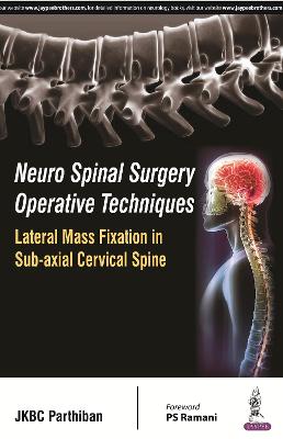 Neuro Spinal Surgery Operative Techniques: Lateral Mass Fixation in Sub-axial Cervical Spine