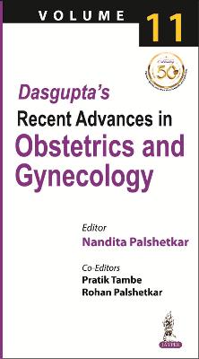 Dasgupta's Recent Advances in Obstetrics and Gynecology