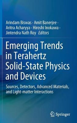 Emerging Trends in Terahertz Solid-State Physics and Devices