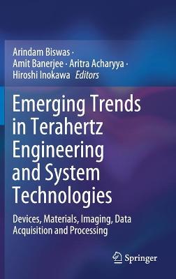 Emerging Trends in Terahertz Engineering and System Technologies