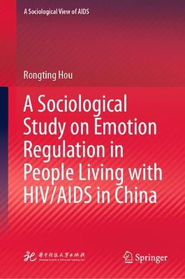 A Sociological Study on Emotion Regulation in People Living with HIV/AIDS in China