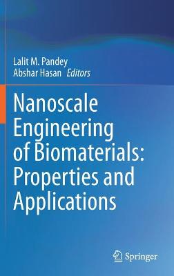 Nanoscale Engineering of Biomaterials: Properties and Applications