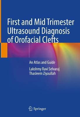First and Mid Trimester Ultrasound Diagnosis of Orofacial Clefts