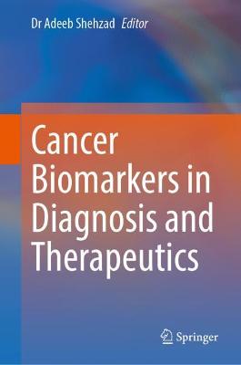 Cancer Biomarkers in Diagnosis and Therapeutics