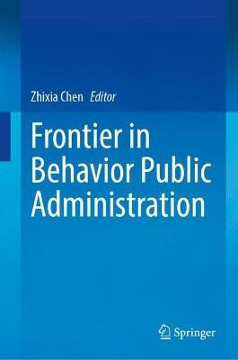 Frontier Research in Behavioral Public Administration